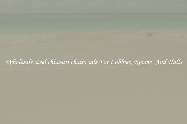 Wholesale steel chiavari chairs sale For Lobbies, Rooms, And Halls