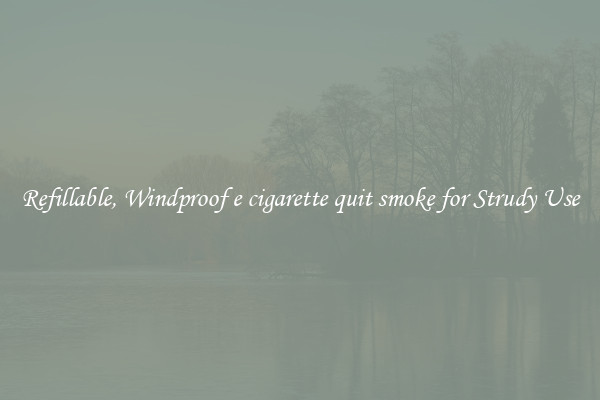 Refillable, Windproof e cigarette quit smoke for Strudy Use