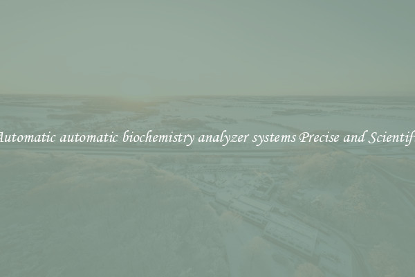 Automatic automatic biochemistry analyzer systems Precise and Scientific