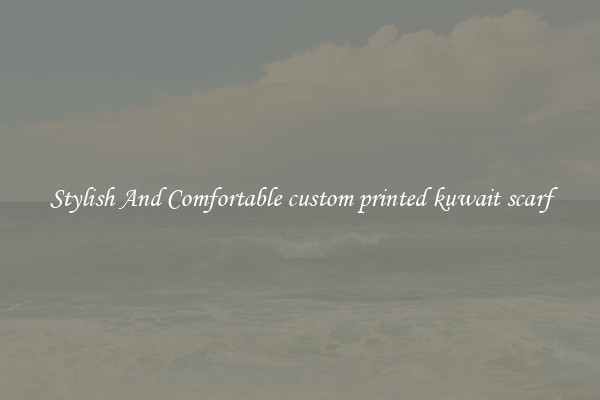 Stylish And Comfortable custom printed kuwait scarf