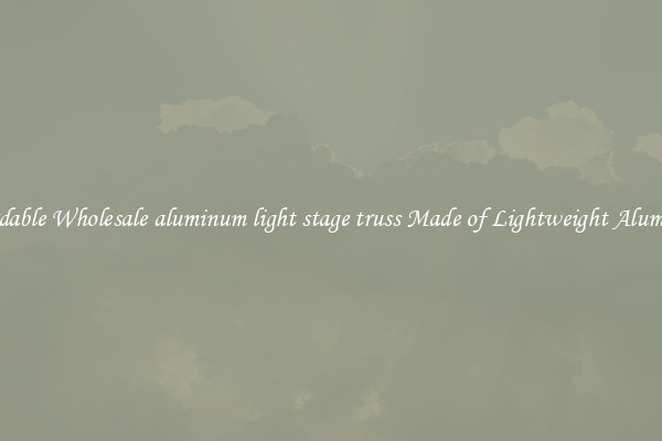 Affordable Wholesale aluminum light stage truss Made of Lightweight Aluminum 