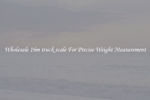 Wholesale 16m truck scale For Precise Weight Measurement
