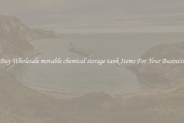 Buy Wholesale movable chemical storage tank Items For Your Business