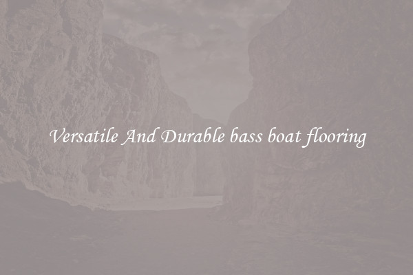 Versatile And Durable bass boat flooring