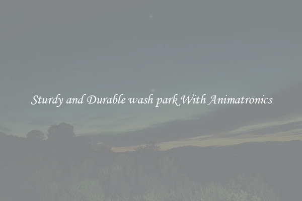 Sturdy and Durable wash park With Animatronics