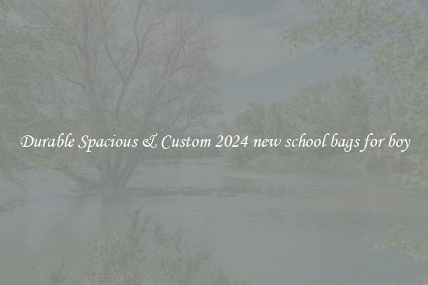 Durable Spacious & Custom 2024 new school bags for boy