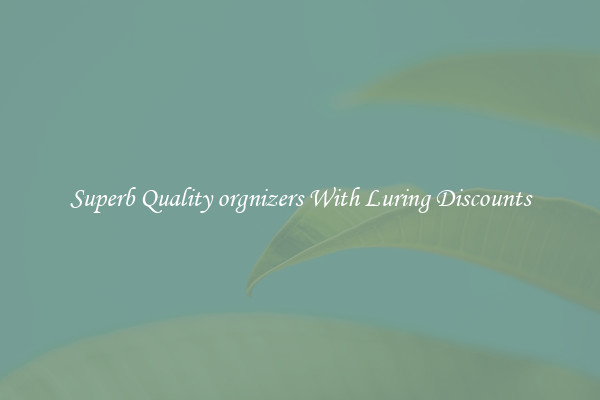 Superb Quality orgnizers With Luring Discounts