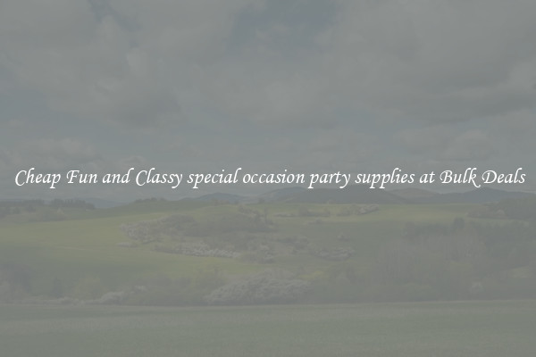 Cheap Fun and Classy special occasion party supplies at Bulk Deals