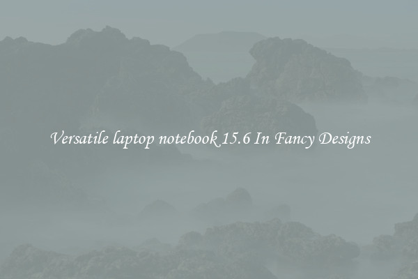 Versatile laptop notebook 15.6 In Fancy Designs